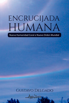 Encrucijada humana.  Gustavo Delgado