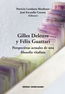 Gilles Deleuze y Flix Guattari.  Patricio Landaeta Mardones