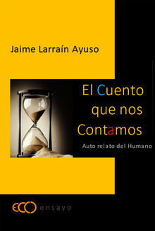 El cuento que nos contamos.  Jaime Larran