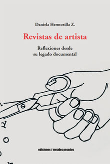 Revistas de artista.  Daniela Hermosilla Z