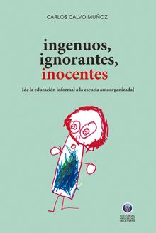 Ingenuos, ignorantes, inocentes.  Carlos Calvo