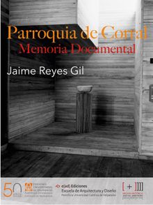 Parroquia del Corral: Memoria documental.  Jaime Reyes