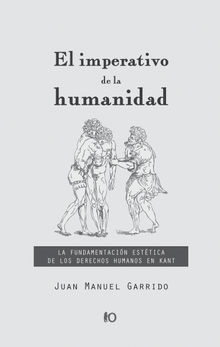 El imperativo de la humanidad.  Juan Manuel Garrido