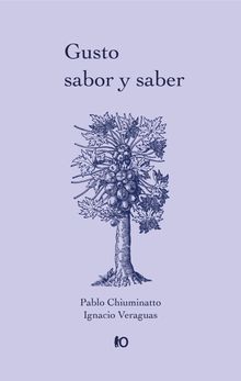 Gusto, sabor y saber.  Ignacio Veraguas