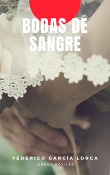 Bodas de sangre.  Federico Garcia Lorca