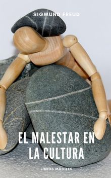 El malestar en la cultura.  Sigmund Freud