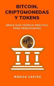 Bitcoin, criptomonedas y tokens.  Mnica Castro