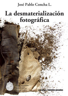 La desmaterializacin fotogrfica.  Jos Pablo Concha L.