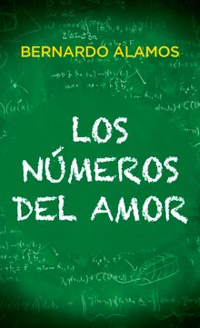 Los nmeros del amor.  Bernardo lamos