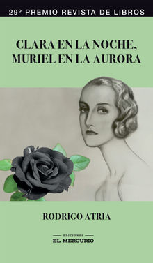 Clara en la noche, Muriel en la aurora.  Rodrigo Atria