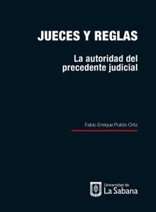 Jueces y reglas.  Fabio Enrique Pulido Ortiz