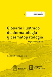 Glosario ilustrado de dermatologa y dermatopatologa.  Gerzan Rodrguez Toro