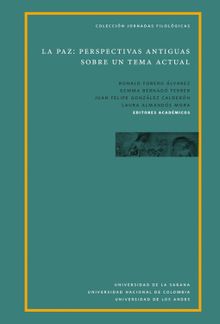 La paz: perspectivas antiguas sobre un tema actual.  Juan Felipe Gonzlez