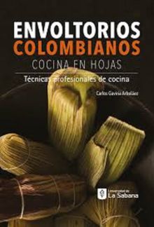 Envoltorios colombianos (cocina en hojas).  Carlos Gavria Arbelez