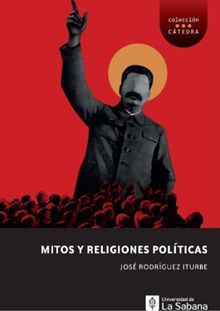 Mitos y religiones polticas.  Jos Benjamn Rodrguez Iturbe