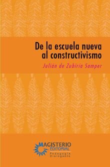 De la escuela nueva al constructivismo.  De Zubira Samper Julin