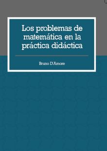 Los problemas de matemtica en la prctica didctica.  Bruno DAmore