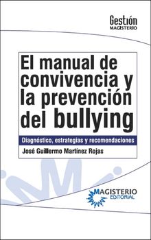 El manual de convivencia y la prevencin del bullying.  Jos Guillermo Martnez Rojas