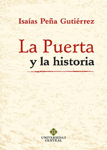 La Puerta y la historia.  Isaas Pea Gutirrez