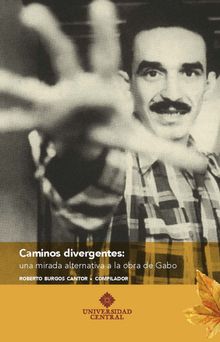 Caminos divergentes: una mirada alternativa a la obra de Gabo.  Alessandro Secomandi