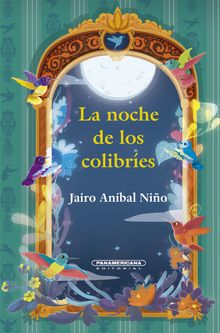 La noche de los colibres.  Anbal Jairo Nio