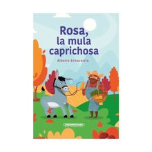 Rosa, la mula caprichosa.  Albeiro Echavarria