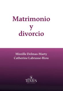 Matrimonio y Divorcio.  Delmas-Marty Mireille