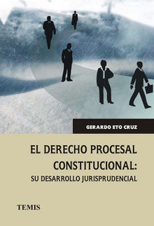 El derecho procesal constitucional.  Gerardo Eto Cruz