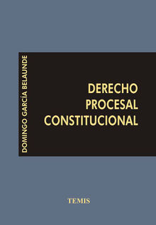 Derecho procesal constitucional.  Domingo Garca Belaunde