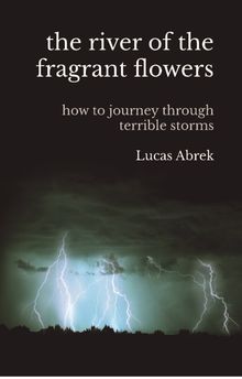 The river of the fragrant flowers.  Lucas Abrek