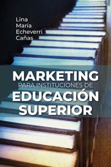 Marketing para instituciones de educacin superior.  Lina Mara Echeverri Caas