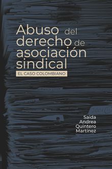 Abuso del derecho de asociacin sindical.  Saida Andrea Quintero Martnez