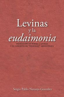 Levinas y la eudaimonia.  Sergio Pablo Naranjo Gonzlez