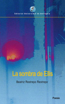 La sombra de Ellis.  Beatriz Restrepo Restrepo