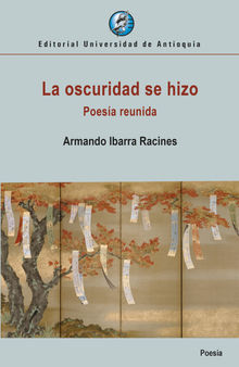 La oscuridad se hizo.  Armando Ibarra Racines