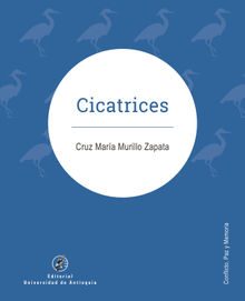 Cicatrices.  Cruz Mara Murillo Zapata