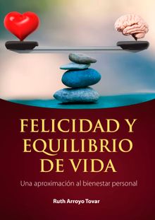 Felicidad y equilibrio de vida.  Ruth Arroyo Tovar