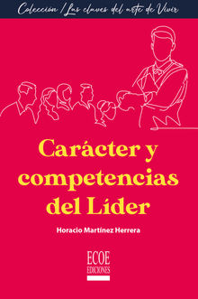 Carcter y competencias del lder - 1ra edicin.  Ecoe Ediciones