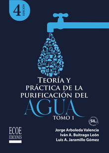 Teora y prctica de la purificacin del agua potable. Tomo 1.  Ecoe Ediciones