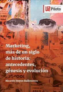 Marketing, ms de un siglo de historia: antecedentes, gnesis y evolucin.  Ricardo Hoyos Ballesteros