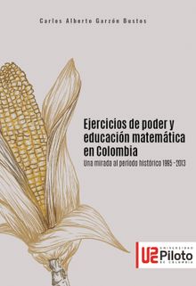Ejercicios de poder y educacin matemtica en Colombia.  Carlos Alberto Garzn Bustos