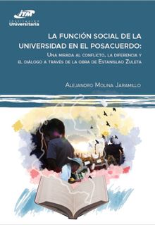 La funcin social de la universidad en el posacuerdo.  Alejandro Molina Jaramillo