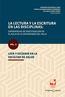La lectura y la escritura en las disciplinas: experiencias de investigacin en el aula en la Universidad del Valle..  Luis Emilio Mora Corts