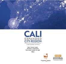 Cali, Expanded City-Region: A Metropolitan Territory.  Varios Autores