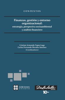 Finanzas, gestin y entorno organizacional.  Carlos Fernando Morales Snchez