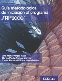 Gua metodolgica de iniciacin al programa SAP2000.  Danna Paula Arango Monroy