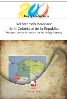 Del territorio heredado de la Colonia al de la Repblica.  Lina Mara Perdomo Cuenca