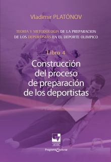 Preparacin de los deportistas de alto rendimiento - Teora y metodologa - Libro 4..  Vladimir Nikolaevich Platnov