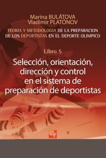 Preparacin de los deportistas de alto rendimiento - Teora y metodologa - Libro 5..  Vladimir Nikolaevich Platnov