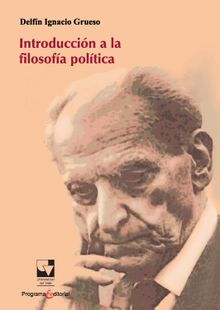 Introduccin a la filosofa poltica.  Delfn Ignacio Grueso Vanegas